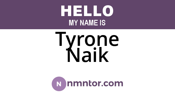Tyrone Naik