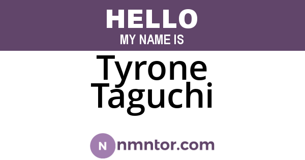 Tyrone Taguchi