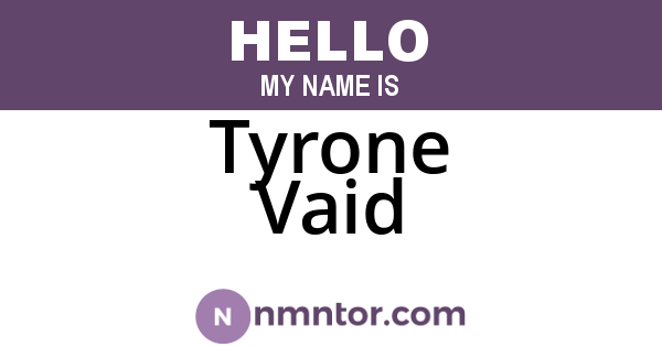 Tyrone Vaid
