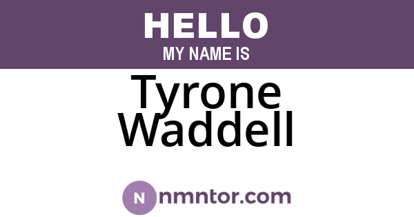 Tyrone Waddell