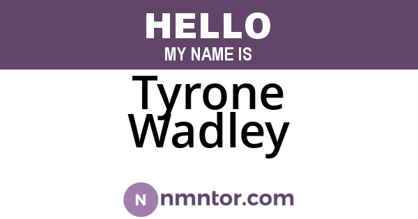 Tyrone Wadley