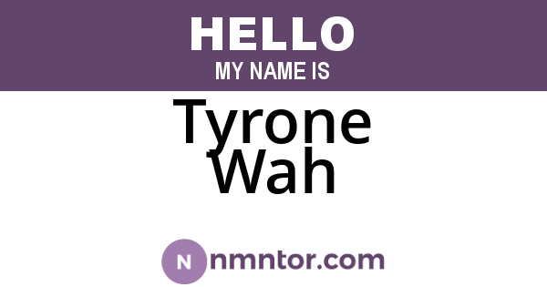 Tyrone Wah