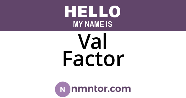 Val Factor