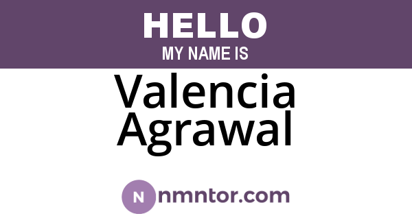 Valencia Agrawal