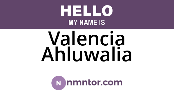 Valencia Ahluwalia