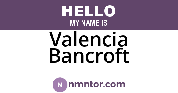 Valencia Bancroft