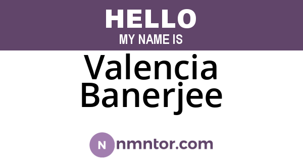 Valencia Banerjee