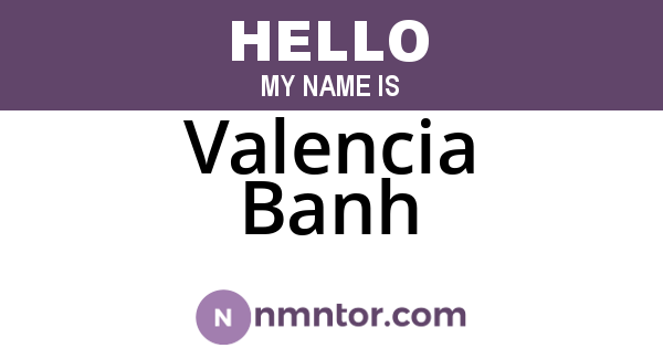 Valencia Banh
