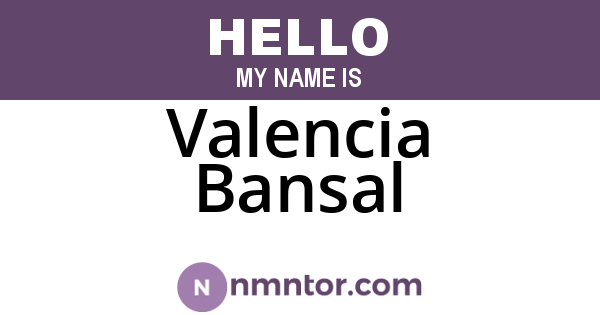 Valencia Bansal