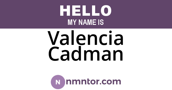 Valencia Cadman