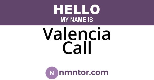Valencia Call