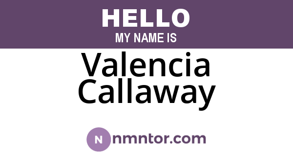 Valencia Callaway
