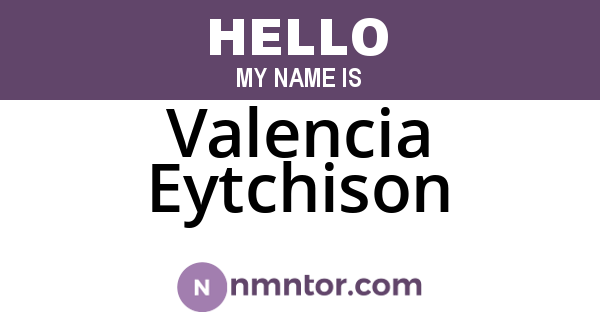 Valencia Eytchison