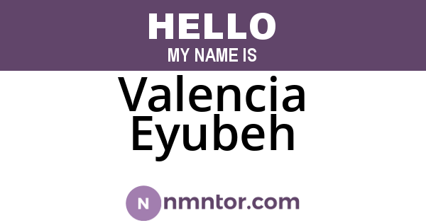 Valencia Eyubeh