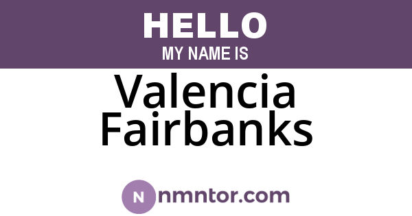 Valencia Fairbanks