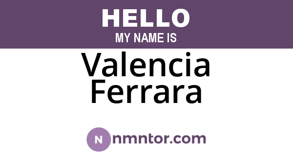 Valencia Ferrara