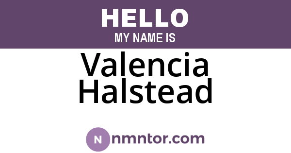 Valencia Halstead