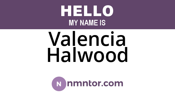 Valencia Halwood