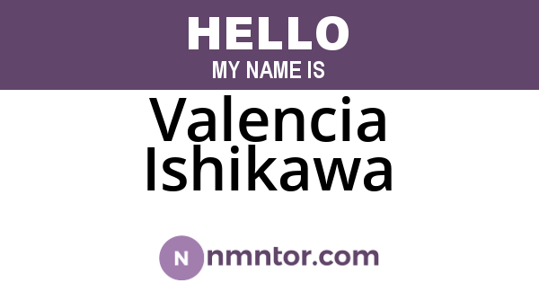 Valencia Ishikawa
