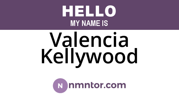 Valencia Kellywood
