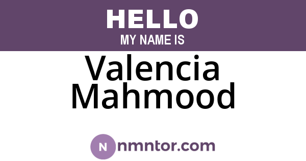 Valencia Mahmood