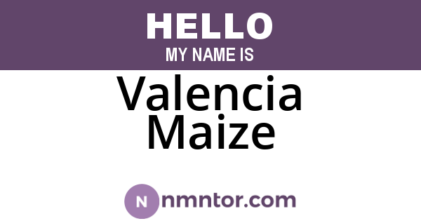 Valencia Maize