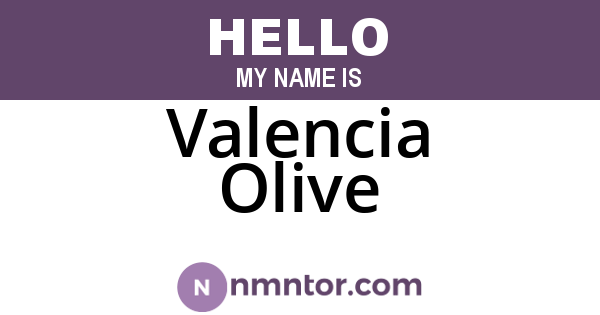 Valencia Olive