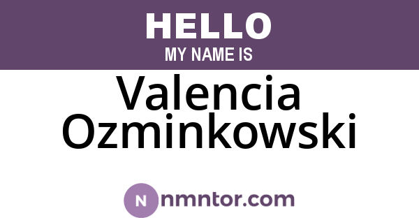 Valencia Ozminkowski