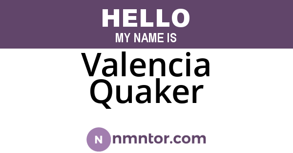 Valencia Quaker