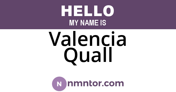 Valencia Quall