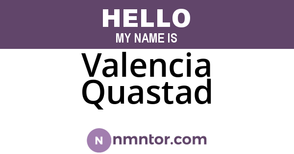 Valencia Quastad