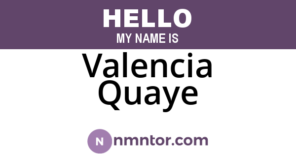 Valencia Quaye