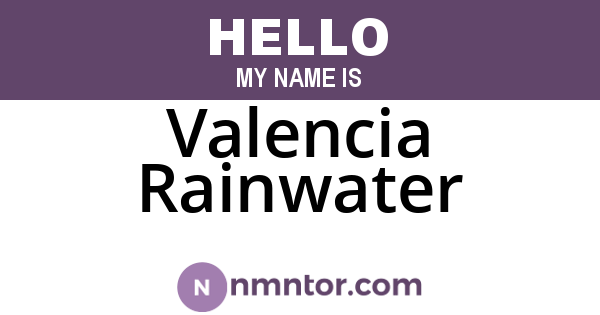 Valencia Rainwater