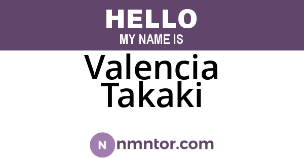 Valencia Takaki