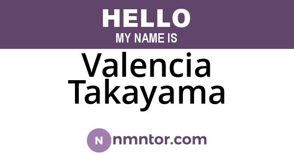 Valencia Takayama