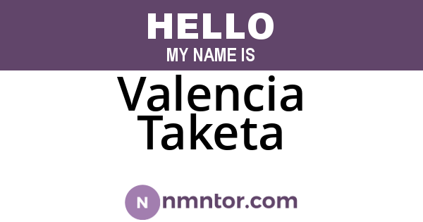 Valencia Taketa