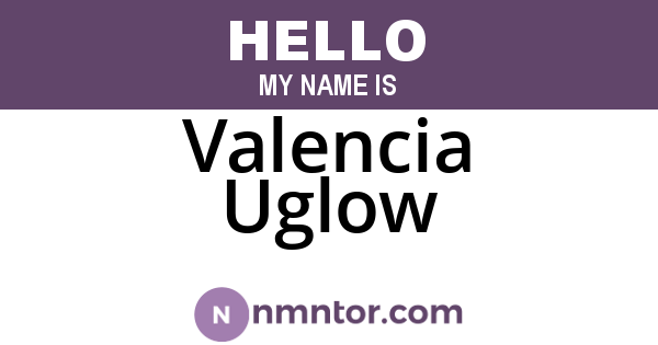 Valencia Uglow