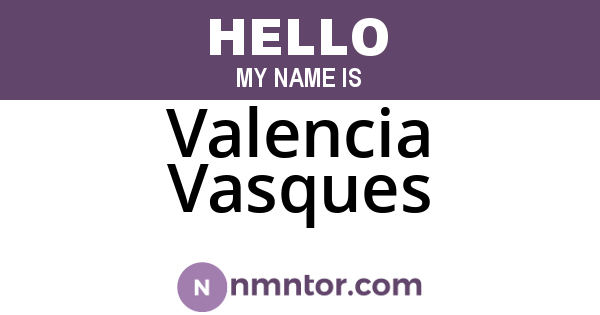 Valencia Vasques
