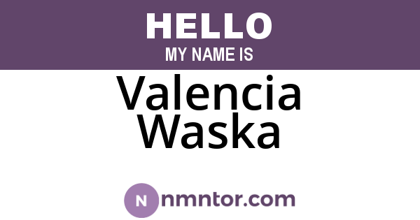 Valencia Waska