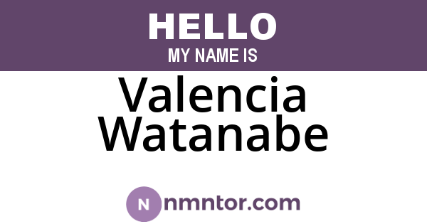 Valencia Watanabe