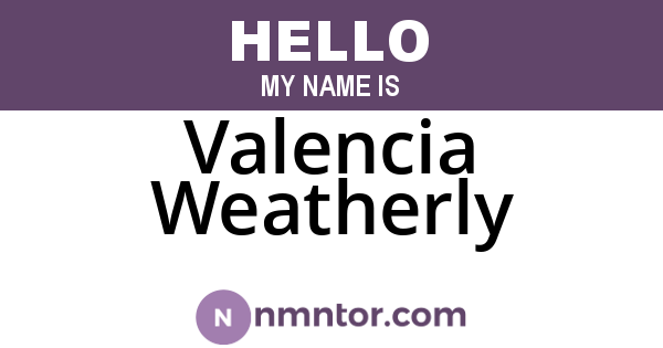 Valencia Weatherly