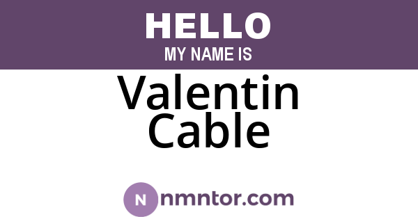 Valentin Cable