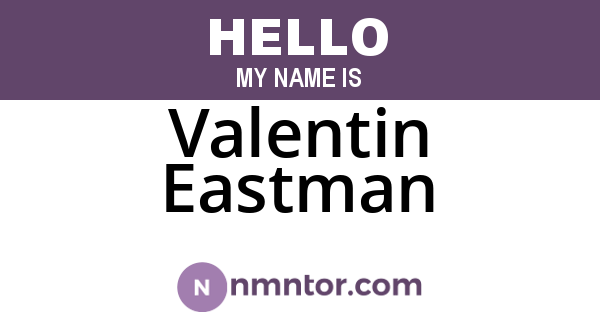 Valentin Eastman