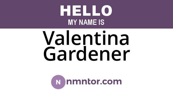 Valentina Gardener