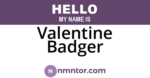Valentine Badger