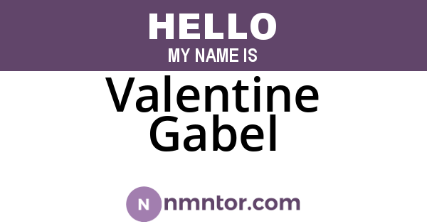 Valentine Gabel