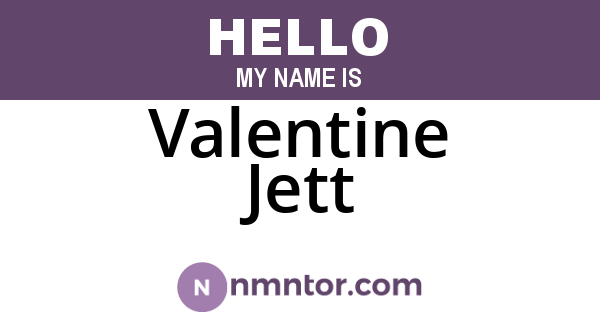 Valentine Jett
