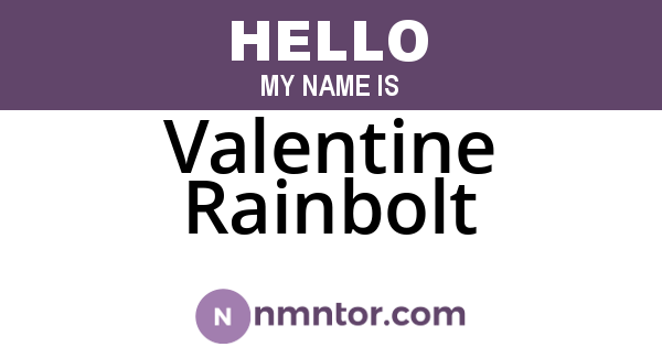 Valentine Rainbolt