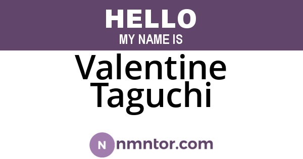 Valentine Taguchi