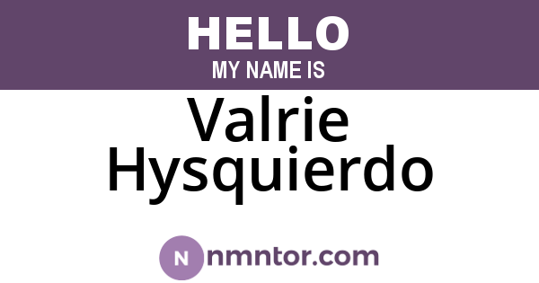 Valrie Hysquierdo